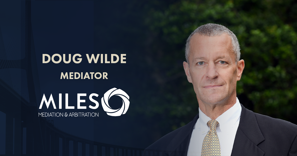 Spotlight on Mediator Doug Wilde - Miles Mediation & Arbitration