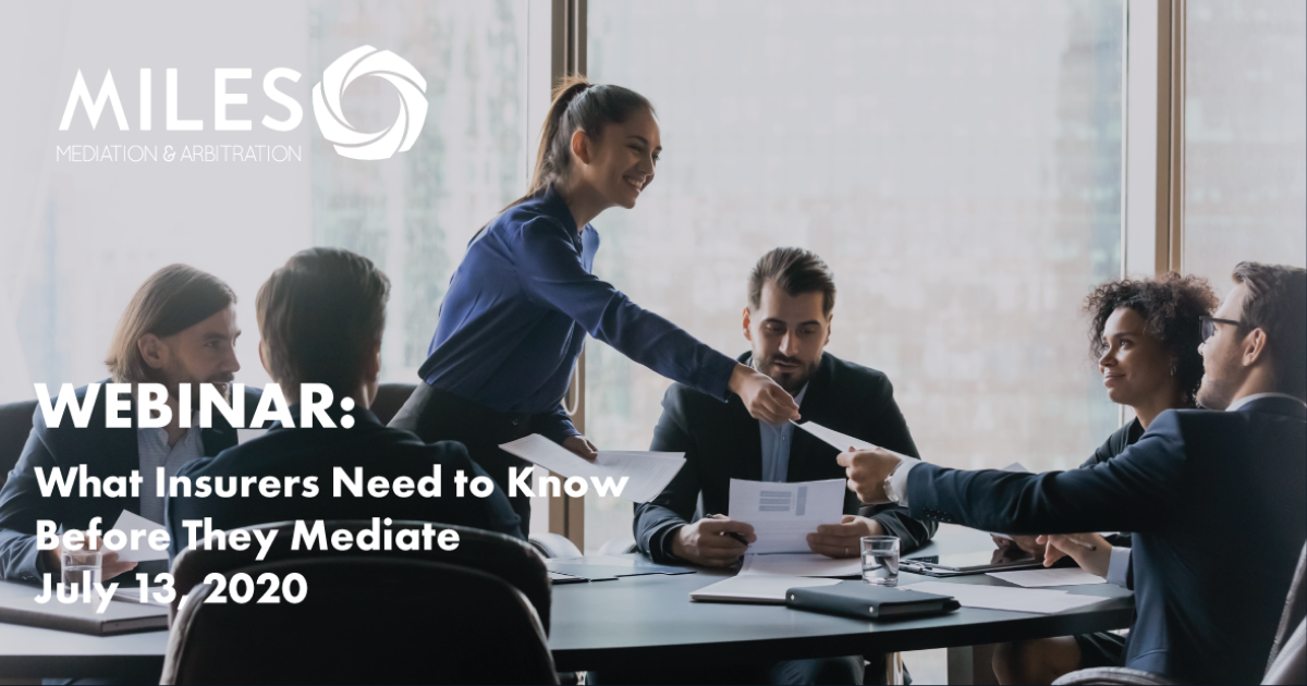 Webinar: What Insurers Need To Know Before They Mediate - Miles ...